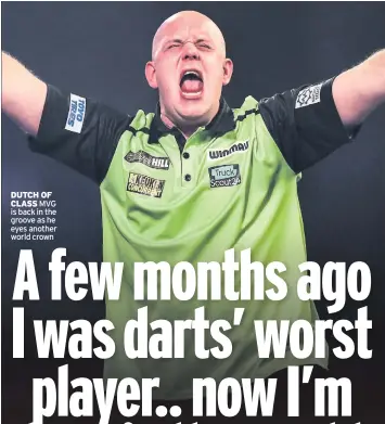  ??  ?? DUTCH OF CLASS MVG is back in the groove as he eyes another world crown