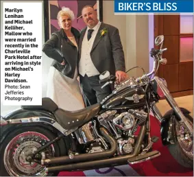  ??  ?? Marilyn Lenihan and Michael Kelliher, Mallow who were married recently in the Charlevill­e Park Hotel after arriving in style on Michael’s Harley Davidson.