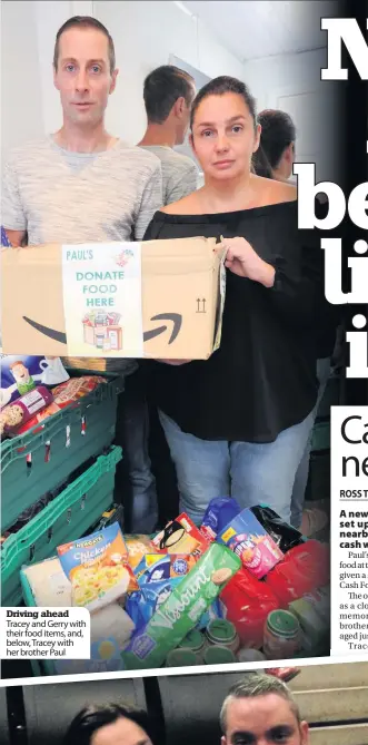  ??  ?? Driving ahead Tracey and Gerry with their food items, and, below, Tracey with her brother Paul