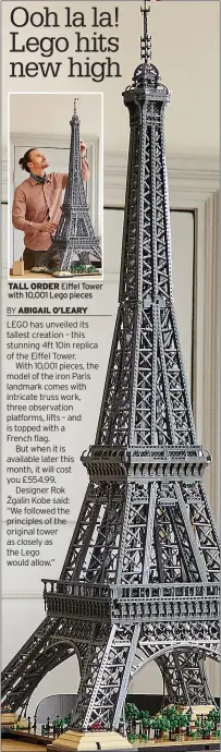  ?? ?? TALL ORDER Eiffel Tower with 10,001 Lego pieces