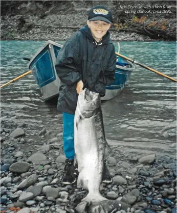  ??  ?? Kris Olsen Jr. with a Hoh River spring chinook, circa 1996.