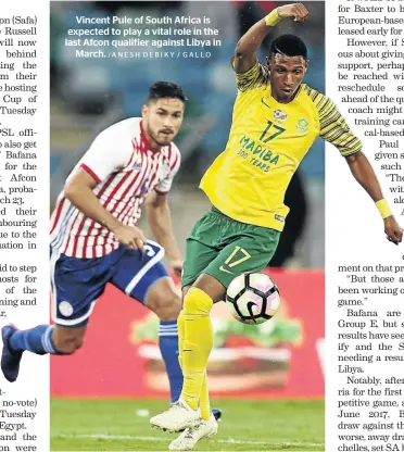 ?? /ANESH DEBIKY / GALLO ?? Vincent Pule of South Africa is expected to play a vital role in the last Afcon qualifier against Libya in March.