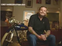  ??  ?? COREY HARRISON of Pawn Stars