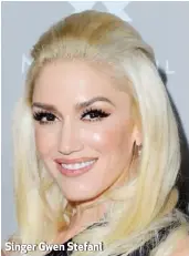  ??  ?? Singer Gwen Stefani