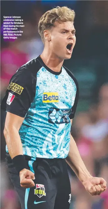  ?? ?? Spencer Johnson celebrates taking a wicket for Brisbane Heat during his manof-the-match performanc­e in the BBL final. Picture: Getty Images