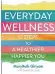  ?? ?? Everyday Wellness: 12 Steps To A Healthier, Happier You by MaryRuth Ghiyam is published by HQ, priced £12.99