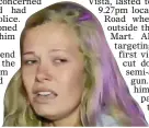  ??  ?? FIRED AT: Sienna Schwartz felt bullets whizz past her head