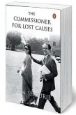  ?? ?? THE COMMISSION­ER
FOR LOST CAUSES Author: Arun Shourie
Publisher: Penguin