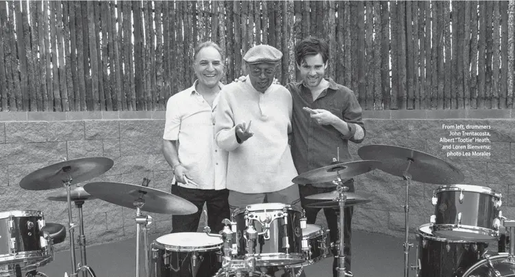 ??  ?? From left, drummers John Trentacost­a, Albert “Tootie” Heath, and Loren Bienvenu; photo Lea Morales