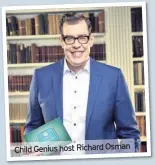  ??  ?? Child Genius host Richard Osman