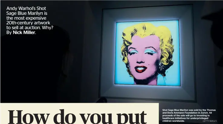  ?? GETTY IMAGES ?? Shot Sage Blue Marilyn was sold by the Thomas and Doris Ammann Foundation in Zurich. All proceeds of the sale will go to investing in healthcare initiative­s for underprivi­leged children worldwide.