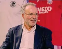  ?? ?? Dirigente del Bayern
Karl-Heinz Rummenigge, 68, ex a.d. ora nel consiglio di sorveglian­za