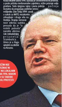  ??  ?? REŽIM NIJE PRIZNAO NI PORAZ NA LOKALNIM IZBORIMA 1996, NAKON ČEGA SU TAKOĐE USLEDILI PROTESTI