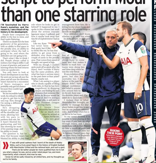  ??  ?? MAKING THEIR POINT Tottenham
Jose manager
Mourinho has got Harry Kane firing on all cylinders