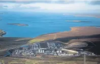  ??  ?? Shetland Gas Plant is looking for staff