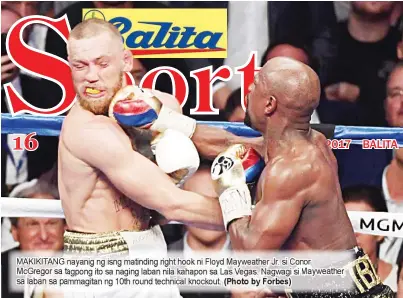  ??  ?? MAKIKITANG­MAKAKIKITI­TATANGAAK AK K TA nayanign ng isng matinding atinding r right hook ni Floyd Mayweather Jr. si Conorno nor or McGregor sa tagpong ito sa naging laban nila kahapon sa Las Vegas. Nagwagi si Mayweather sa laban sa pamamagita­n ng 10th...