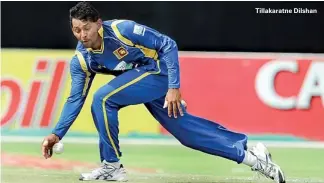  ??  ?? Tillakarat­ne Dilshan