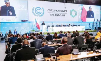  ?? Photo: State House ?? President Muhammadu Buhari delivers his speech at the official opening ceremony of Climate Change COP24 and Leader's Summit in Katowice, Poland yesterday