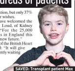  ??  ?? SAVED: Transplant patient Max
