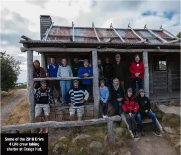  ??  ?? Some of the 2018 Drive 4 Life crew taking shelter at Craigs Hut.