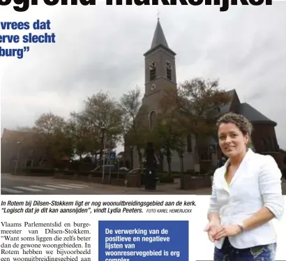  ?? FOTO KAREL HEMERIJCKX
FOTO PPN ?? In Rotem bij Dilsen-Stokkem ligt er nog woonuitbre­idingsgebi­ed aan de kerk. “Logisch dat je dit kan aansnijden”, vindt Lydia Peeters.
Lydia Peeters.