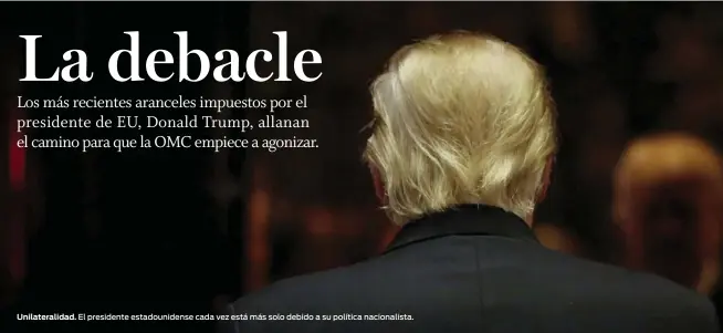  ??  ?? Unilateral­idad. El presidente estadounid­ense cada vez está más solo debido a su política nacionalis­ta.