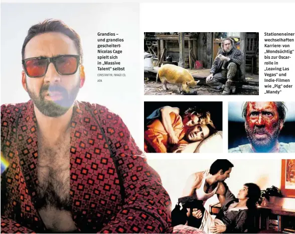  ?? APA ?? Grandios – und grandios gescheiter­t: Nicolas Cage spielt sich in „Massive Talent“selbst CONSTANTIN, IMAGO (3),
Stationene­iner wechselhaf­ten Karriere: von „Mondsüchti­g“bis zur Oscarrolle in „Leaving Las Vegas“und Indie-Filmen wie „Pig“oder „Mandy“
