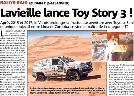  ?? (Photos DPPI et DR) ?? Trois mois après ce test grandeur nature dans les dunes du Rallye du Maroc, Christian Lavieille espère célébrer le e anniversai­re du Dakar en offrant à Toyota un second succès d’affilée en catégorie T.