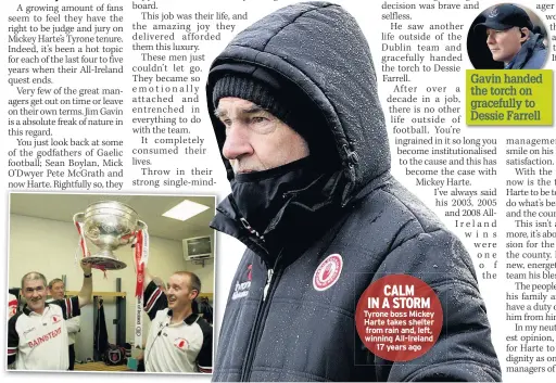  ??  ?? CALM IN A STORM Tyrone boss Mickey Harte takes shelter from rain and, left, winning All-ireland 17 years ago