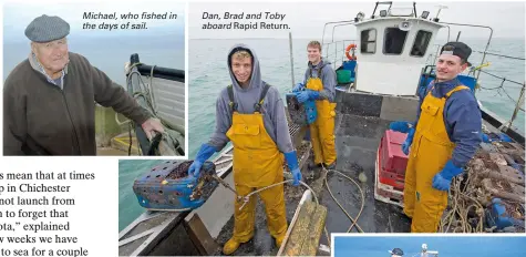  ??  ?? Michael, who fished in the days of sail. Dan, Brad and Toby aboard Rapid Return.