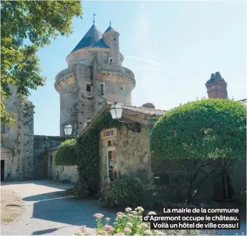  ??  ?? La mairie de la commune d’Apremont occupe le château. Voilà un hôtel de ville cossu!