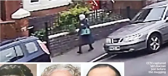  ?? ?? CCTV captured Mrs Kaczan just before the mugging