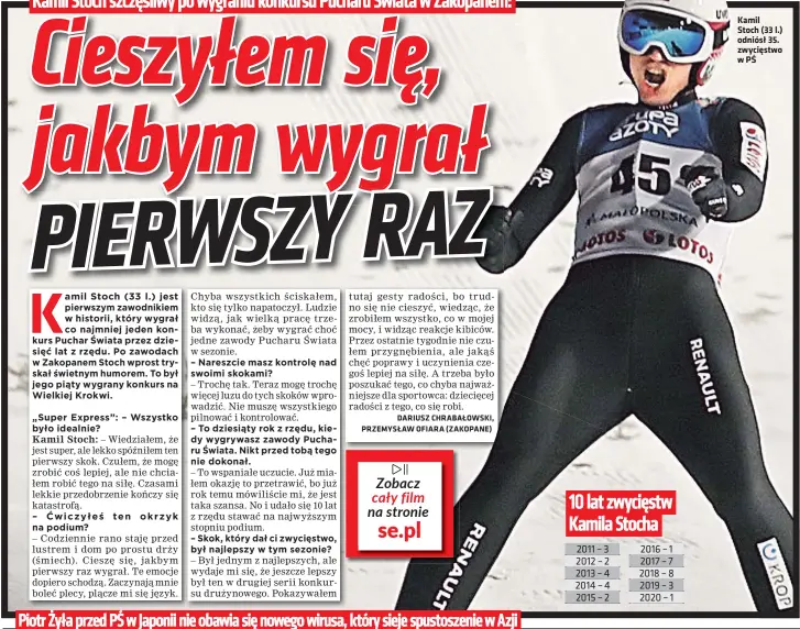  ??  ?? Kamil
Stoch (33 l.) odniósł 35. zwycięstwo w PŚ