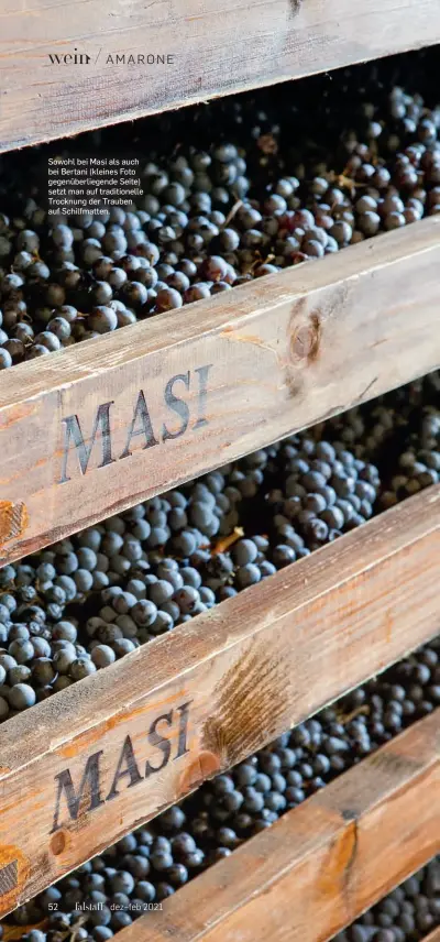  ??  ?? Sowohl bei Masi als auch bei Bertani (kleines Foto gegenüberl­iegende Seite) setzt man auf traditione­lle Trocknung der Trauben auf Schilfmatt­en.