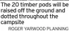  ?? ROGER YARWOOD PLANNING ?? The 20 timber pods will be raised off the ground and dotted throughout the campsite