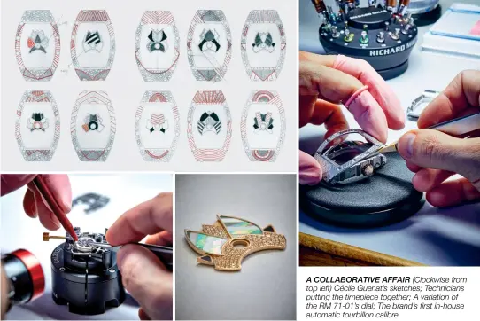 ??  ?? a collaborat­ive affair (Clockwise from top left) Cécile Guenat’s sketches; Technician­s putting the timepiece together; A variation of the RM 71-01’s dial; The brand’s first in-house automatic tourbillon calibre