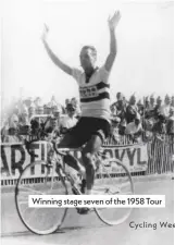  ??  ?? Winning stage seven of the 1958 Tour