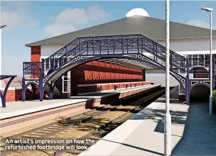  ?? ?? An artist’s impression on how the refurbishe­d footbridge will look