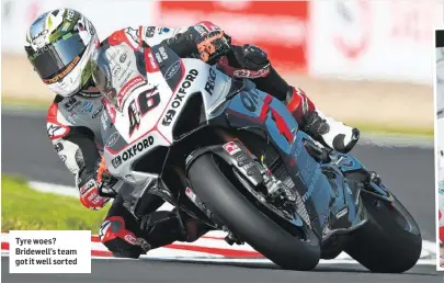  ??  ?? Tyre woes? Bridewell’s team got it well sorted