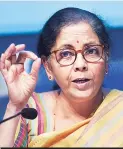  ??  ?? Finance Minister Nirmala Sitharaman said the government wanted to remove disparity in wages and was working towards a ‘national floor wage’ concept