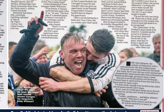  ??  ?? LEVEL PLAYING FIELD? Why hasn’t the recent Non-League boom included talented managers like Hungerford’s Bobby Wilkinson?