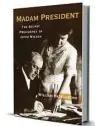  ??  ?? The Secret Presidency of Edith Wilson’ By William Hazelgrove Regnery History, 324 pp. $29.99 ‘Madam President: