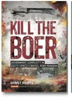  ??  ?? LINKS: Ernst Roets se boek Kill the Boer.