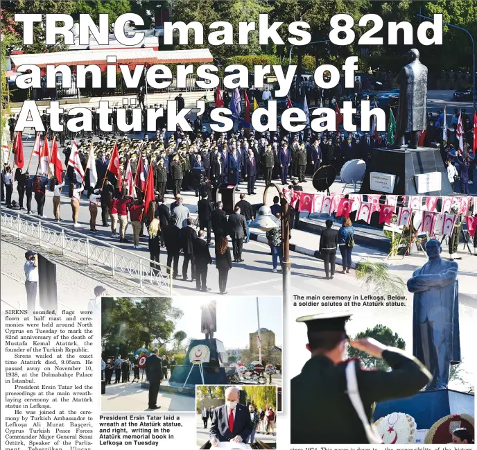  ??  ?? President Ersin Tatar laid a wreath at the Atatürk statue, and right, writing in the Atatürk memorial book in Lefkoşa on Tuesday