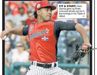  ?? AP ?? FIT & START: Deivi Garcia gave up three runs and struck out six in five innings in his Triple-A debut.