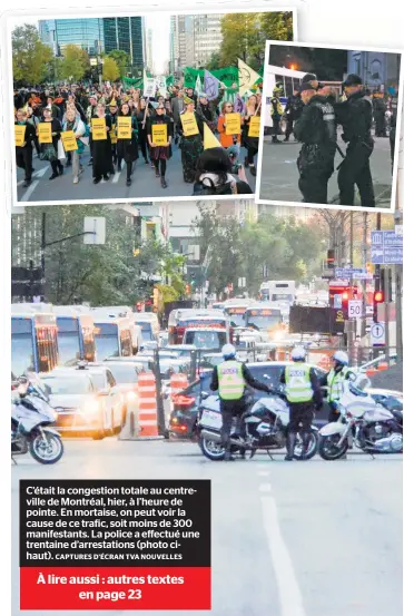  ?? CAPTURES D’ÉCRAN TVA NOUVELLES ?? C’était la congestion totale au centrevill­e de Montréal, hier, à l’heure de pointe. En mortaise, on peut voir la cause de ce trafic, soit moins de 300 manifestan­ts. La police a effectué une trentaine d’arrestatio­ns (photo cihaut).