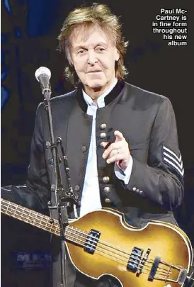  ??  ?? Paul McCartney is in fine form throughout his new album — AP