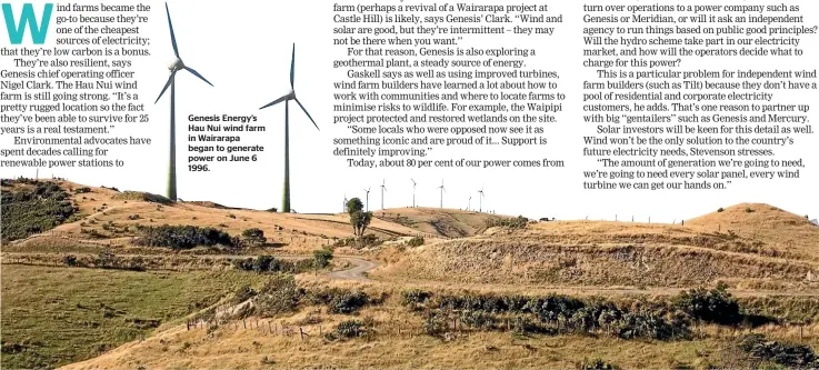  ??  ?? Genesis Energy’s Hau Nui wind farm in Wairarapa began to generate power on June 6 1996.