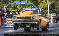  ??  ?? Bryan Anders from Inwood, West Virginia raced his plucky wheels-up ’77 Chevy Chevette at Drag Week for the first time, powered by a 427ci small-block with a Turbo 350 trans. Bryan needed to replace the starter motor and flywheel on Day Three, but he achieved his goal of 10s every day and got the Chevette to the end of Drag Week with a healthy average of 10.241