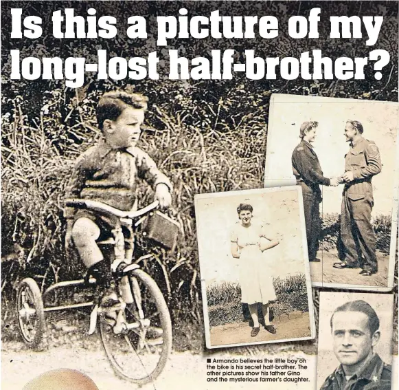  ??  ?? Armando believes the little boy on the bike is his secret half-brother. The other pictures show his father Gino and the mysterious farmer’s daughter.
